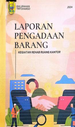 LAPORAN PENGADAAN BARANG DAN JASA KEGIATAN REHAB KANTOR 